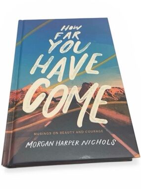 How Far You Have Come Hardcover Book Morgan Harper Nichols Like New